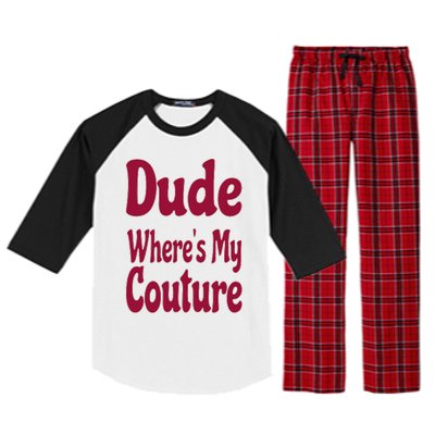 Funny Couture Sarcastic Quote Dude Where's My Couture Pink Raglan Sleeve Pajama Set