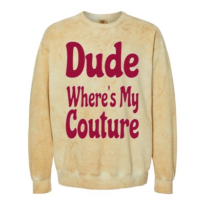 Funny Couture Sarcastic Quote Dude Where's My Couture Pink Colorblast Crewneck Sweatshirt