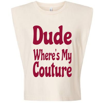 Funny Couture Sarcastic Quote Dude Where's My Couture Pink Garment-Dyed Women's Muscle Tee