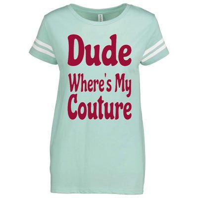 Funny Couture Sarcastic Quote Dude Where's My Couture Pink Enza Ladies Jersey Football T-Shirt