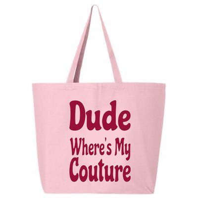 Funny Couture Sarcastic Quote Dude Where's My Couture Pink 25L Jumbo Tote