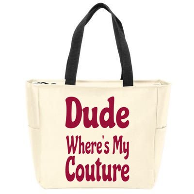 Funny Couture Sarcastic Quote Dude Where's My Couture Pink Zip Tote Bag