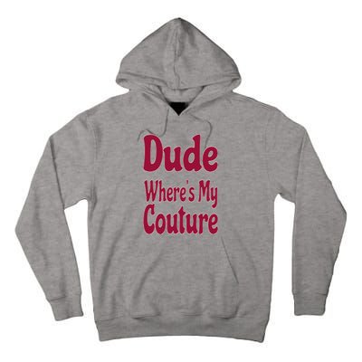 Funny Couture Sarcastic Quote Dude Where's My Couture Pink Tall Hoodie