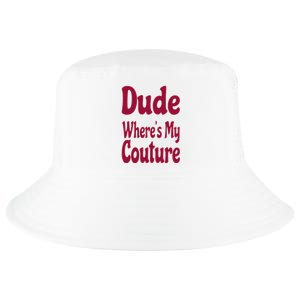 Funny Couture Sarcastic Quote Dude Where's My Couture Pink Cool Comfort Performance Bucket Hat