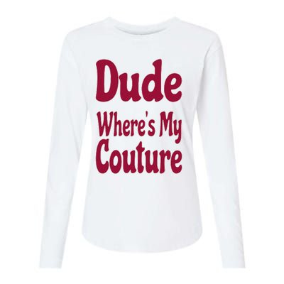 Funny Couture Sarcastic Quote Dude Where's My Couture Pink Womens Cotton Relaxed Long Sleeve T-Shirt