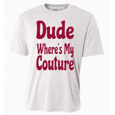 Funny Couture Sarcastic Quote Dude Where's My Couture Pink Cooling Performance Crew T-Shirt