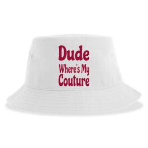 Funny Couture Sarcastic Quote Dude Where's My Couture Pink Sustainable Bucket Hat