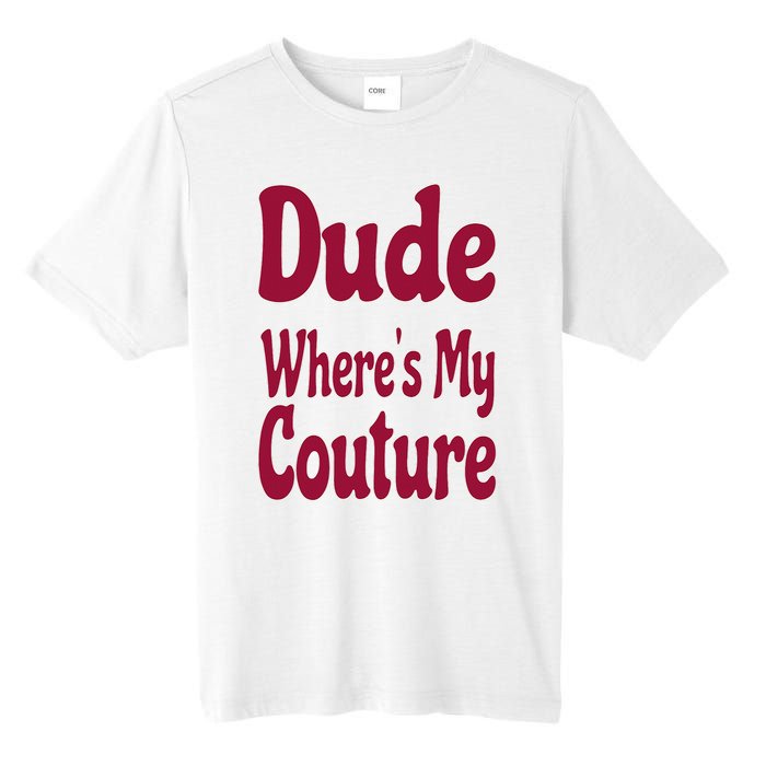 Funny Couture Sarcastic Quote Dude Where's My Couture Pink Tall Fusion ChromaSoft Performance T-Shirt