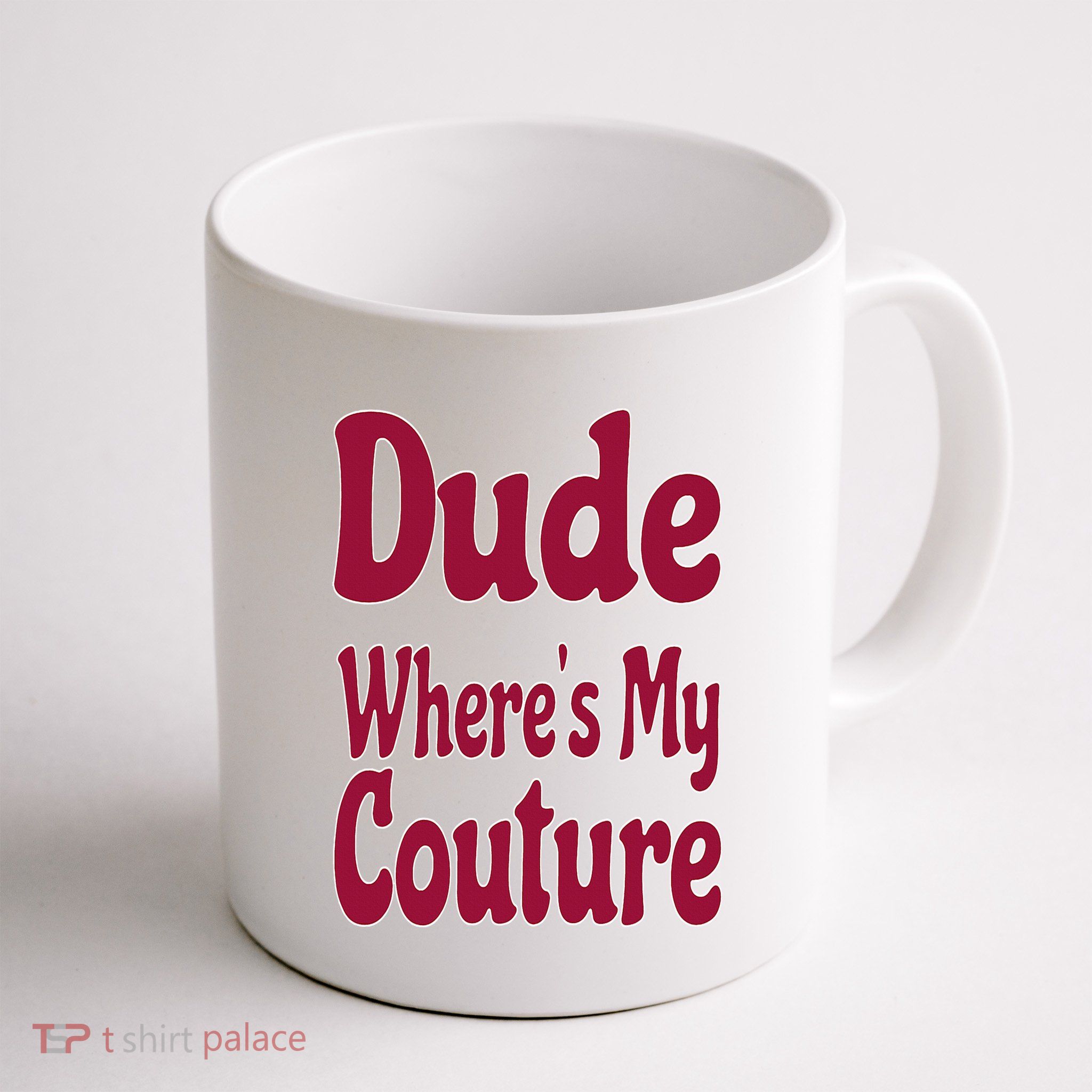 Funny Couture Sarcastic Quote Dude Where's My Couture Pink Mug