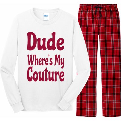 Funny Couture Sarcastic Quote Dude Where's My Couture Pink Long Sleeve Pajama Set