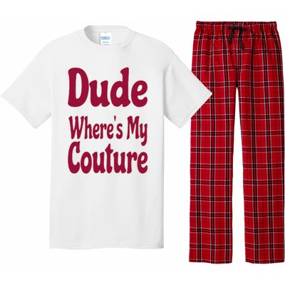 Funny Couture Sarcastic Quote Dude Where's My Couture Pink Pajama Set