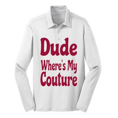 Funny Couture Sarcastic Quote Dude Where's My Couture Pink Silk Touch Performance Long Sleeve Polo