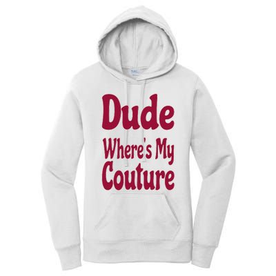 Funny Couture Sarcastic Quote Dude Where's My Couture Pink Women's Pullover Hoodie