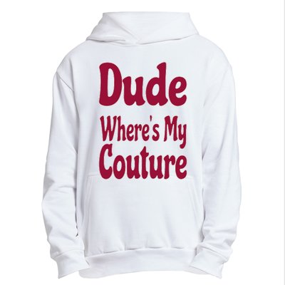 Funny Couture Sarcastic Quote Dude Where's My Couture Pink Urban Pullover Hoodie