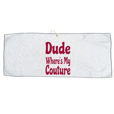Funny Couture Sarcastic Quote Dude Where's My Couture Pink Large Microfiber Waffle Golf Towel