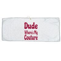 Funny Couture Sarcastic Quote Dude Where's My Couture Pink Large Microfiber Waffle Golf Towel