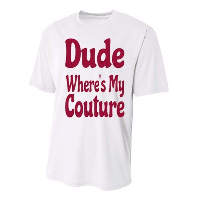 Funny Couture Sarcastic Quote Dude Where's My Couture Pink Performance Sprint T-Shirt