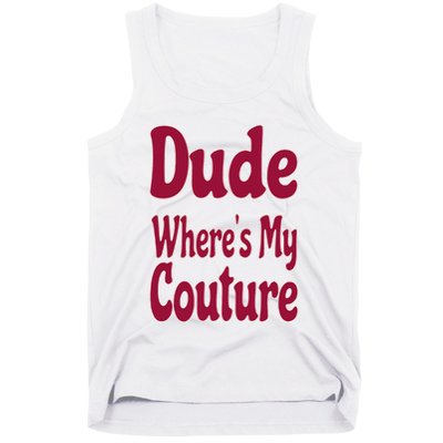 Funny Couture Sarcastic Quote Dude Where's My Couture Pink Tank Top