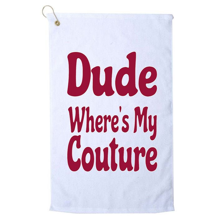 Funny Couture Sarcastic Quote Dude Where's My Couture Pink Golf Towel