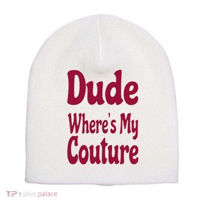 Funny Couture Sarcastic Quote Dude Where's My Couture Pink Short Acrylic Beanie