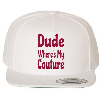 Funny Couture Sarcastic Quote Dude Where's My Couture Pink Wool Snapback Cap