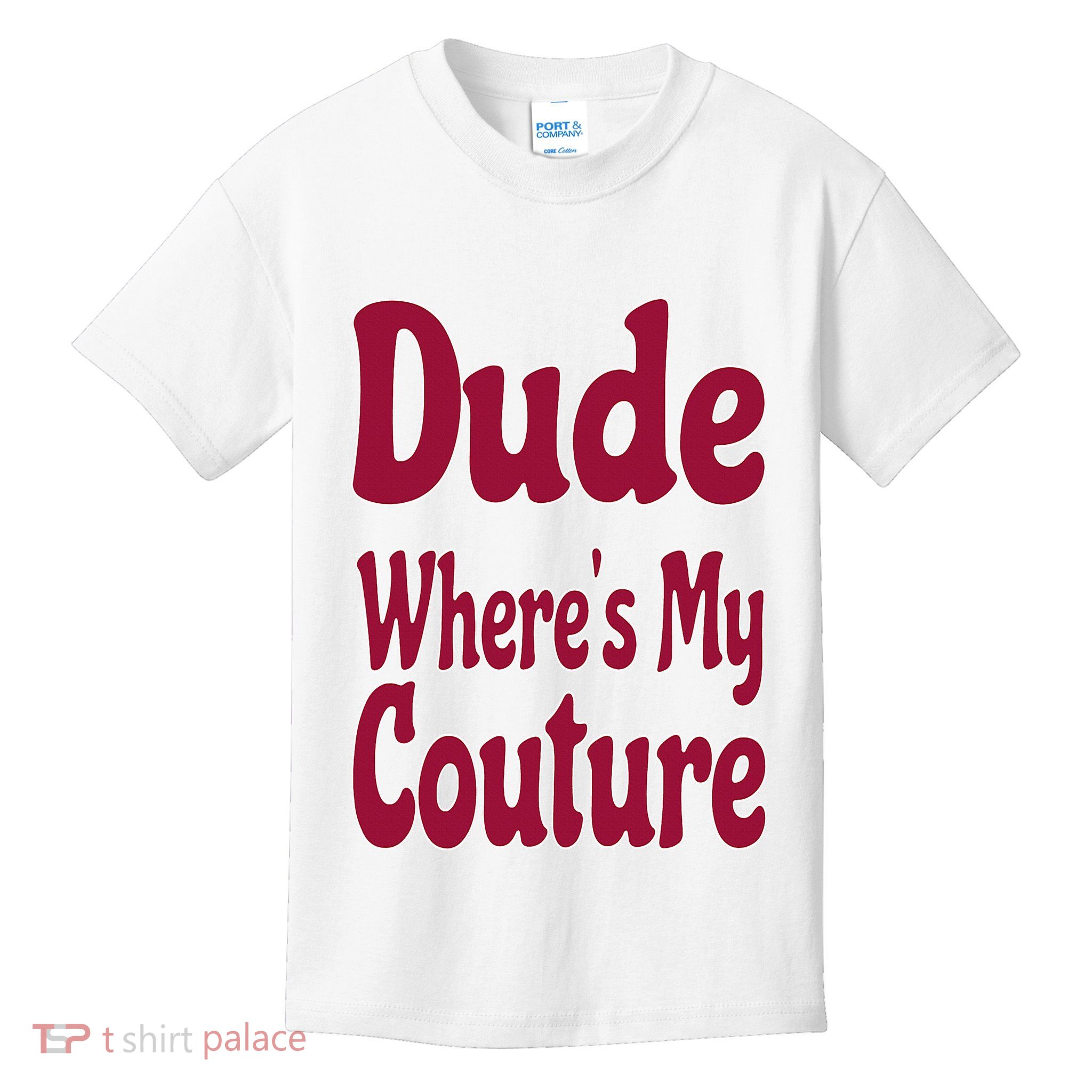 Funny Couture Sarcastic Quote Dude Where's My Couture Pink Kids T-Shirt
