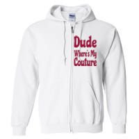 Funny Couture Sarcastic Quote Dude Where's My Couture Pink Full Zip Hoodie