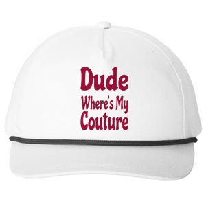 Funny Couture Sarcastic Quote Dude Where's My Couture Pink Snapback Five-Panel Rope Hat