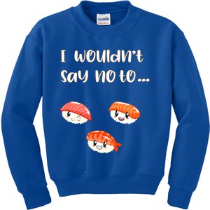 Funny Cute Sushi Meaningful Gift Japanese Foodie For Sushi Lover Gift Kids Sweatshirt