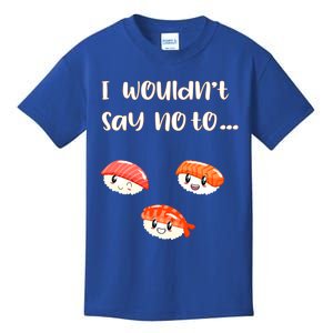 Funny Cute Sushi Meaningful Gift Japanese Foodie For Sushi Lover Gift Kids T-Shirt