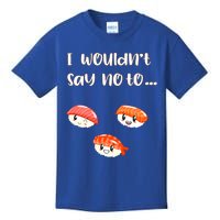 Funny Cute Sushi Meaningful Gift Japanese Foodie For Sushi Lover Gift Kids T-Shirt