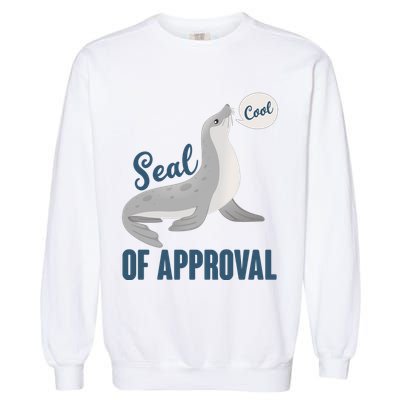 Funny Cute Seal Of Approval Garment-Dyed Sweatshirt