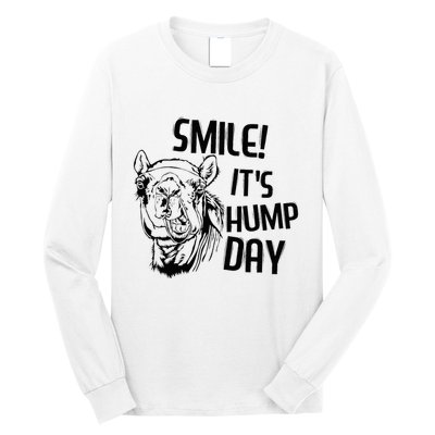 Funny Camel Smile! ItS Hump Day Funny Hump Day Long Sleeve Shirt