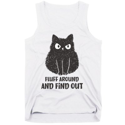 Funny Cat Shirt Fluff Around and Find Out Tank Top