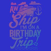 Funny Cruise Ship Vacation Aw Ship Im On A Birthday Trip Gift 16 in Basic Backpack