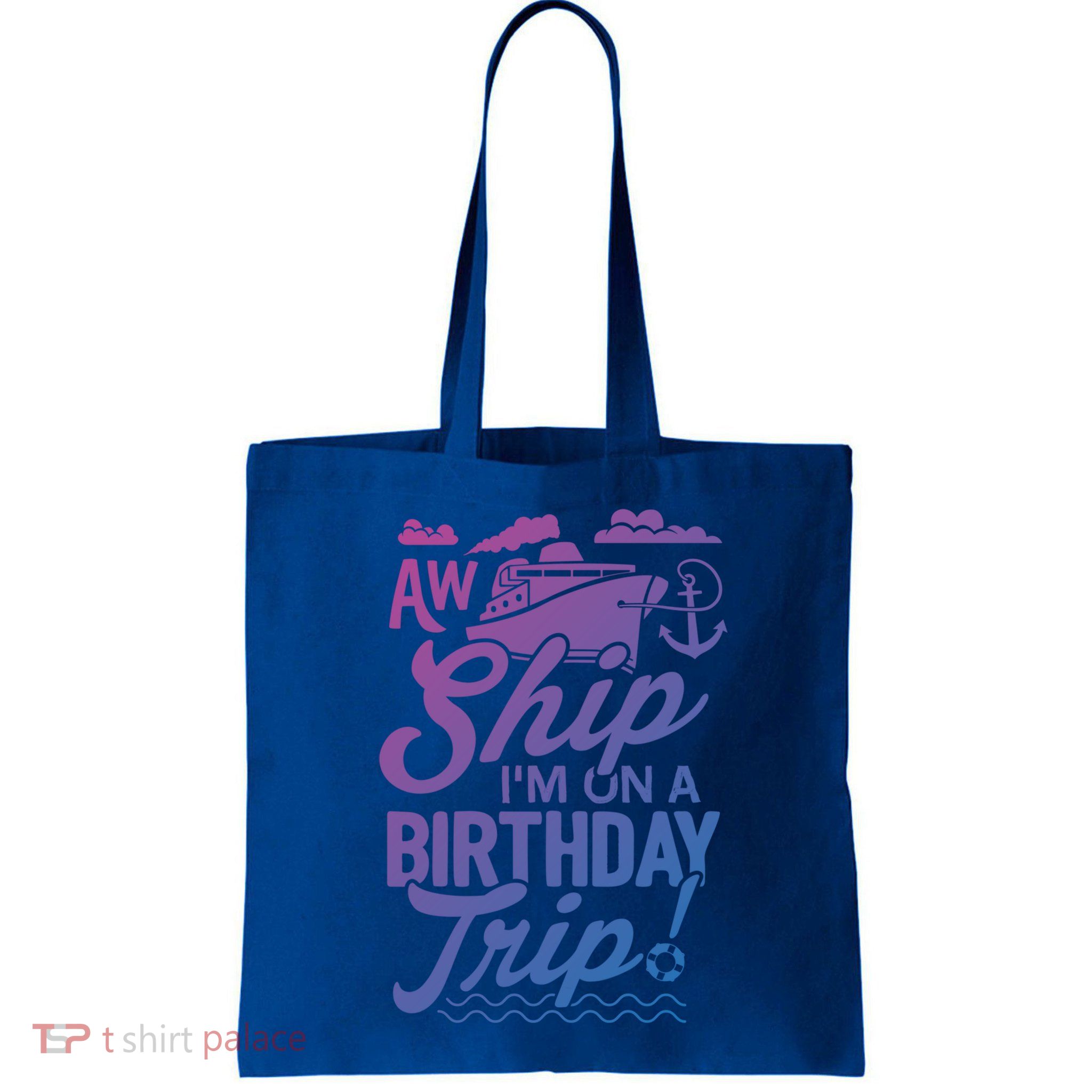 Funny Cruise Ship Vacation Aw Ship Im On A Birthday Trip Gift Bag