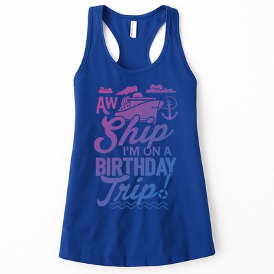 Funny Cruise Ship Vacation Aw Ship Im On A Birthday Trip Gift Womens Tank Top