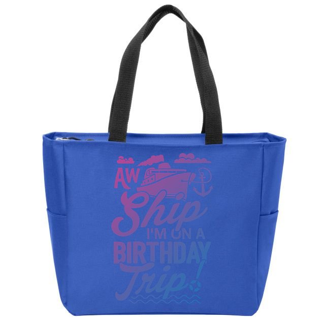 Funny Cruise Ship Vacation Aw Ship Im On A Birthday Trip Gift Zip Tote Bag