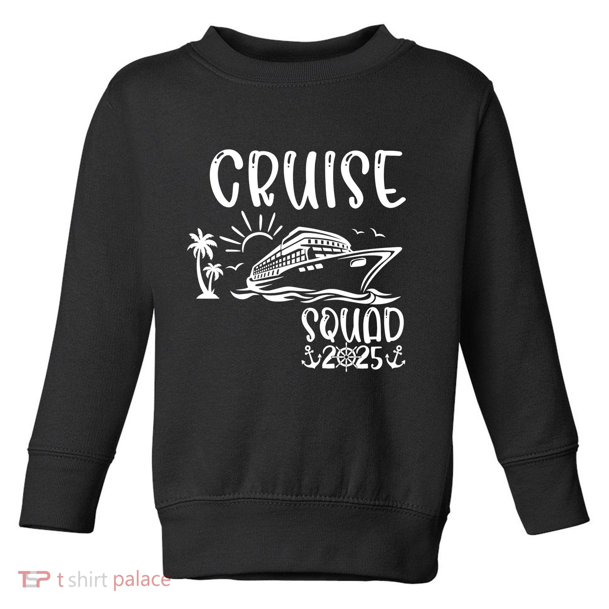 Funny Cruise Squad 2025 Family Matching Holiday Cruise 2025 Family Vacation Toddler Sweatshirt