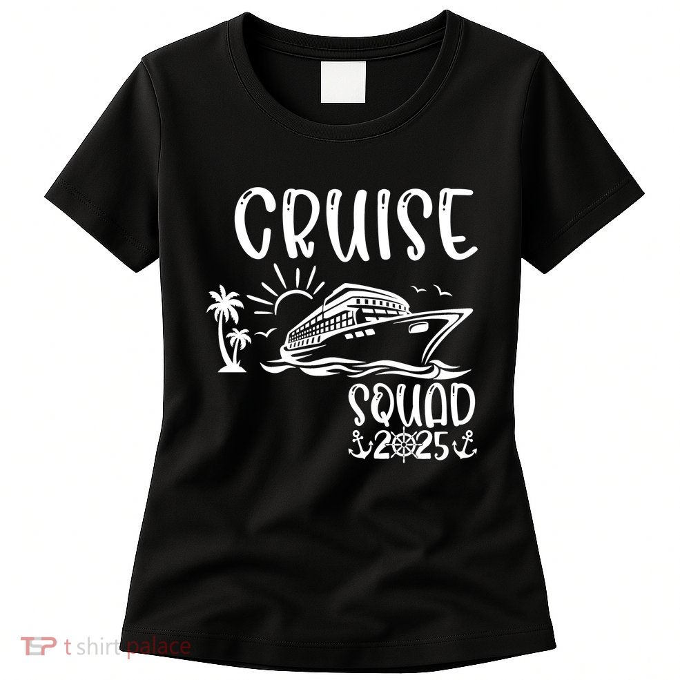 Funny Cruise Squad 2025 Family Matching Holiday Cruise 2025 Family Vacation Womens T-Shirt