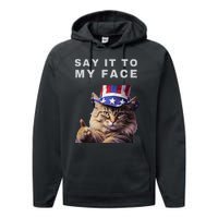 Funny Cat Say It To My Face Kamala Harris Performance Fleece Hoodie