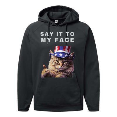 Funny Cat Say It To My Face Kamala Harris Performance Fleece Hoodie