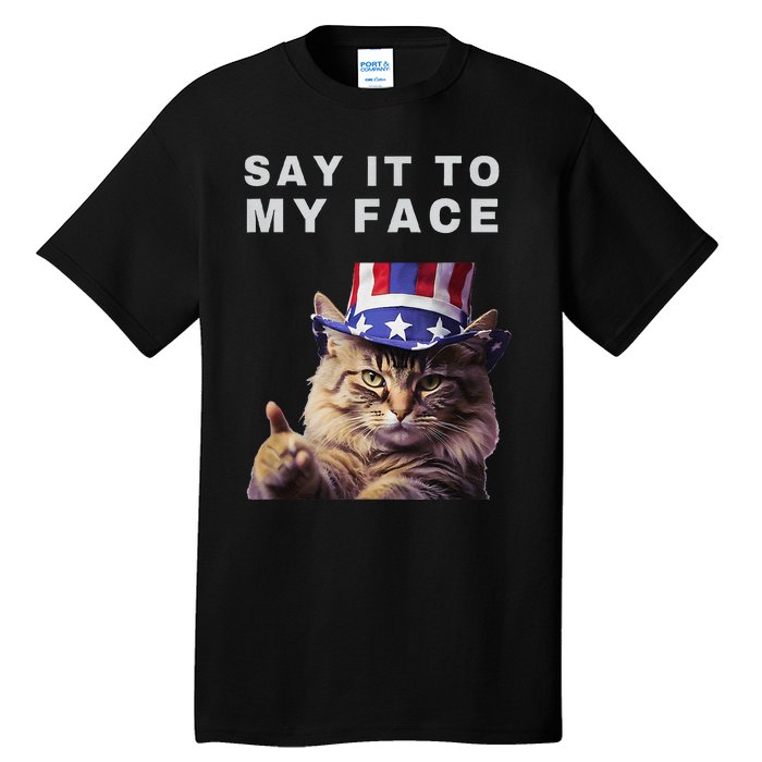 Funny Cat Say It To My Face Kamala Harris Tall T-Shirt