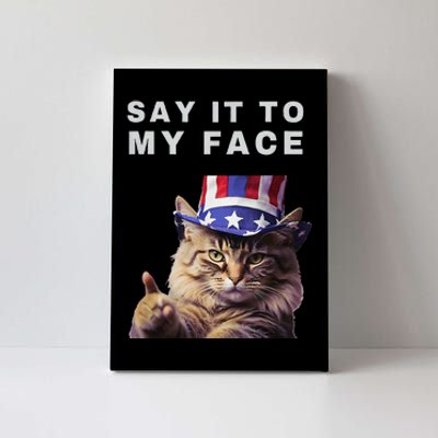 Funny Cat Say It To My Face Kamala Harris Canvas