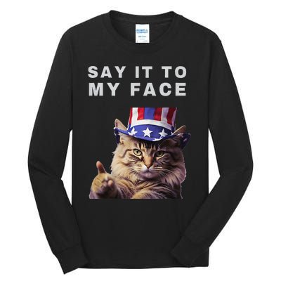 Funny Cat Say It To My Face Kamala Harris Tall Long Sleeve T-Shirt