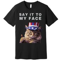 Funny Cat Say It To My Face Kamala Harris Premium T-Shirt