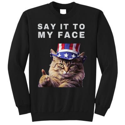 Funny Cat Say It To My Face Kamala Harris Tall Sweatshirt