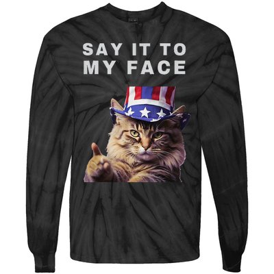 Funny Cat Say It To My Face Kamala Harris Tie-Dye Long Sleeve Shirt