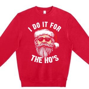 Funny Christmas Santa I Do It For The Hos Holiday Mood Funny Gift Premium Crewneck Sweatshirt