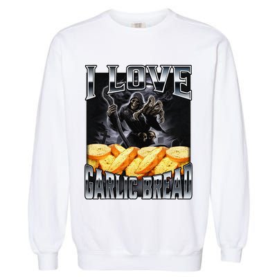 Funny Cringe Skeleton Meme I Love Garlic Bread Garment-Dyed Sweatshirt